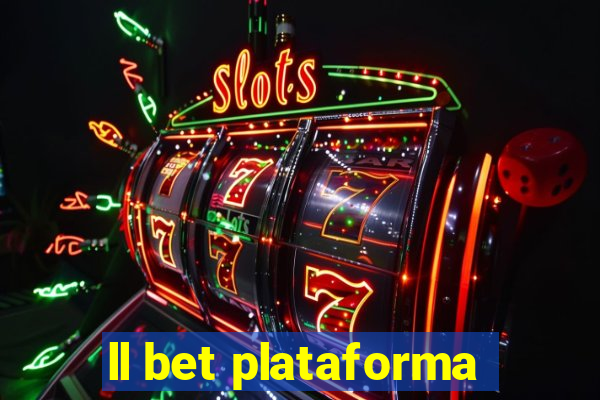 ll bet plataforma